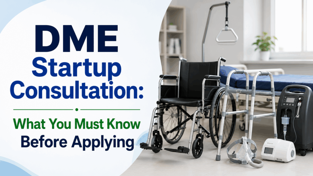 DME Startup Consultation: What You Must Know Before Applying