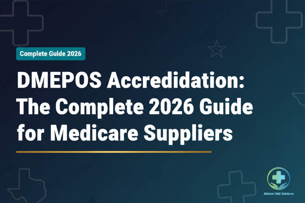 DMEPOS Accreditation: The Complete 2026 Guide for Medicare Suppliers