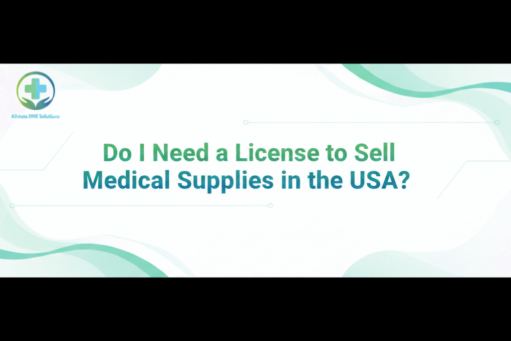 Do I Need a License to Sell Medical Supplies in the USA?