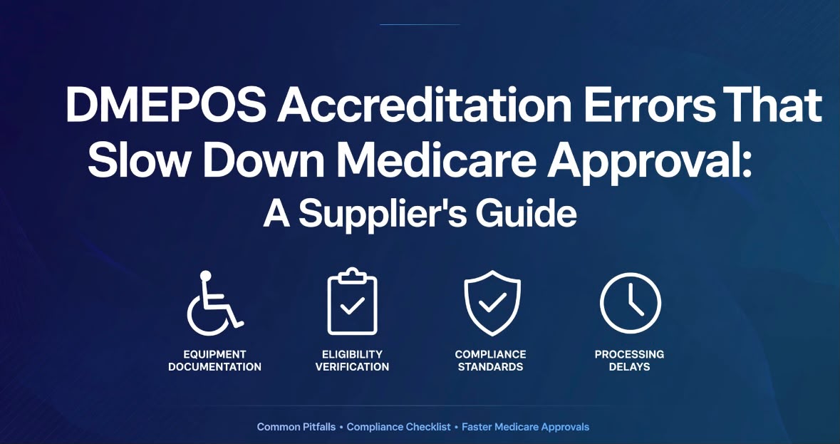 Common DMEPOS Accreditation Mistakes That Can Delay Medicare Enrollment